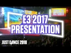 Just Dance 2018: E3 2017 Official Conference Presentation | Ubisoft [US]