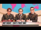 HOT DEBUT : EXO'S FIRST UNIT