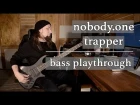nobody.one - trapper [bass playthrough] - Yury Maleev