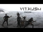 VITALISM | PAGAN PART II | OFFICIAL MUSIC VIDEO