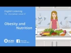 Learn English Listening | Pre-Intermediate - Lesson 37. Obesity and Nutrition