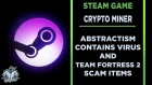Steam Games Abstractism Is Virus Crypto Miner and TF2 Scam Items