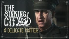 The Sinking City | A Delicate Matter - Commented Gameplay [ESRB]
