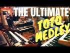 The Ultimate TOTO Medley (Africa, Rosanna, Falling in Between & more)