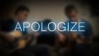 Alex Andreyev & Max Grigoryev - Apologize (One Republic Cover)