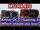 MSI RX 470 - Gaming X vs Armor OC - Which Should You Buy?