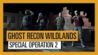 Ghost Recon Wildlands: Special Operation 2 Reveal