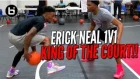 Erick Neal 1V1 SHIFTIN' On Everybody! King Of The Court!