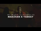 MADZHAN x YADDAY - НАПОЙ МНЕ (2017) 