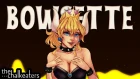 BOWSETTE // Original song by The Chalkeaters feat. M-G UniNew and Nekro G