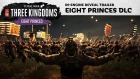 Total War: THREE KINGDOMS - Eight Princes Reveal Trailer