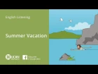 Learn English Listening | Beginner: Lesson 11. Summer Vacation