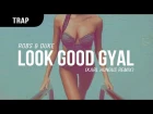 Robs & Duke - Look Good Gyal (Karl Hungus Remix)