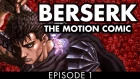 Berserk: The Motion Comic Episode 1 - The Black Swordsman (Part 1)