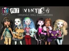 Monster High Pet Vinyls Watzit, Count Fabulous, Sir Hoots A Lot  & Originals Doll Comparisons