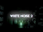 White Noise 2 