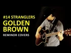 Golden Brown [Stranglers, Cover, Reminor] #14