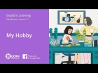 Learn English Listening | Elementary - Lesson 51. My Hobby