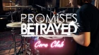 Promises Betrayed - CoreClub (Drum Playthought)