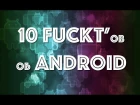 10 FUCKT'ов об Android OS