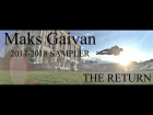 Maks Gaivan | The Return 2017-2018 SAMPLER