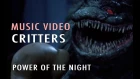 Music Video: Power of the Night (Critters)