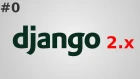 0. Уроки Django 2 - Демка проекта