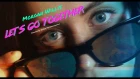 MORGAN WILLIS - Let's Go Together (Official Video)