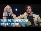 The Girl and The Dreamcatcher - "Cry Wolf" (Live Acoustic Session)