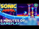 SONIC MANIA: 8 Minutes of Hands-On Gameplay