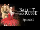 Ballet a la Russe (E1) A make-or-break show for a young graduate of the Vaganova Ballet Academy