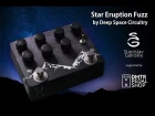 Star Eruption Fuzz by Deep Space Circuitry