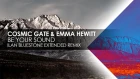 Cosmic Gate & Emma Hewitt - Be Your Sound (Ilan Bluestone Extended Remix)