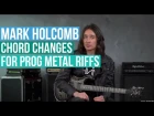 Periphery's Mark Holcomb - Using Chord Changes to Write Prog Metal Riffs