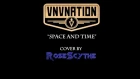 VNV Nation - Space and Time (Instrumental cover by RoseScythe)