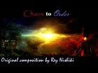 【Rey Nishiki】 - Chaos to Order [original composition]