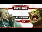 Warhammer 40,000: Sanctus Reach - Release trailer