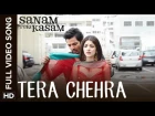 Tera Chehra Full Video Song | Sanam Teri Kasam