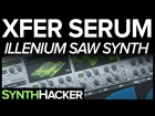 Serum Tutorial - Illenium 'Fortress' Future Bass Saw Synth