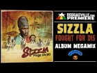 Sizzla - Fought For Dis [AL.TA.FA.AN Records | Official Album Megamix 2017]