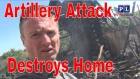 Ukraine War Artillery Attack Destroys a Family's Home