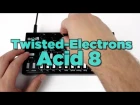 Twisted-Electrons Acid8 MKII Hybrid Acid Machine