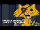 BORGORE X SIKDOPE - "SPACE KITTEN INVASION"