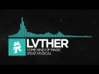 [Indie Dance] - LVTHER - Some Kind Of Magic (feat. MYZICA) [Monstercat Release]