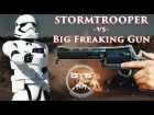 STAR WARS Stormtrooper Blasted |BIG FREAKING GUN|