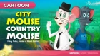 The City Mouse and the Country Mouse kids story cartoon animation