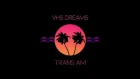 VHS Dreams - TRANS AM [Full Album]