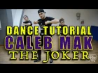 Caleb Mak– The Joker (Feat. B-Eazy) DANCE TUTORIAL/CHOREOGRAPHY BY OLEG ANIKEEV/HIP HOP CHOREOGRAPHY