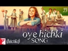 Oye Hichki Song | Hichki | Rani Mukerji | Harshdeep Kaur | Releasing 23rd March 2018