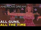 The American Dream: Where Guns Are an Everyday Part of Life